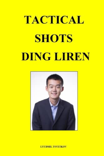 Tactical Shots: Ding Liren von Independently published